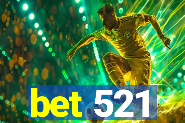 bet 521